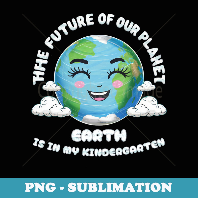 Earth Day Teachers 2024 Funny Kindergarten Classroom - Instant PNG Sublimation Download