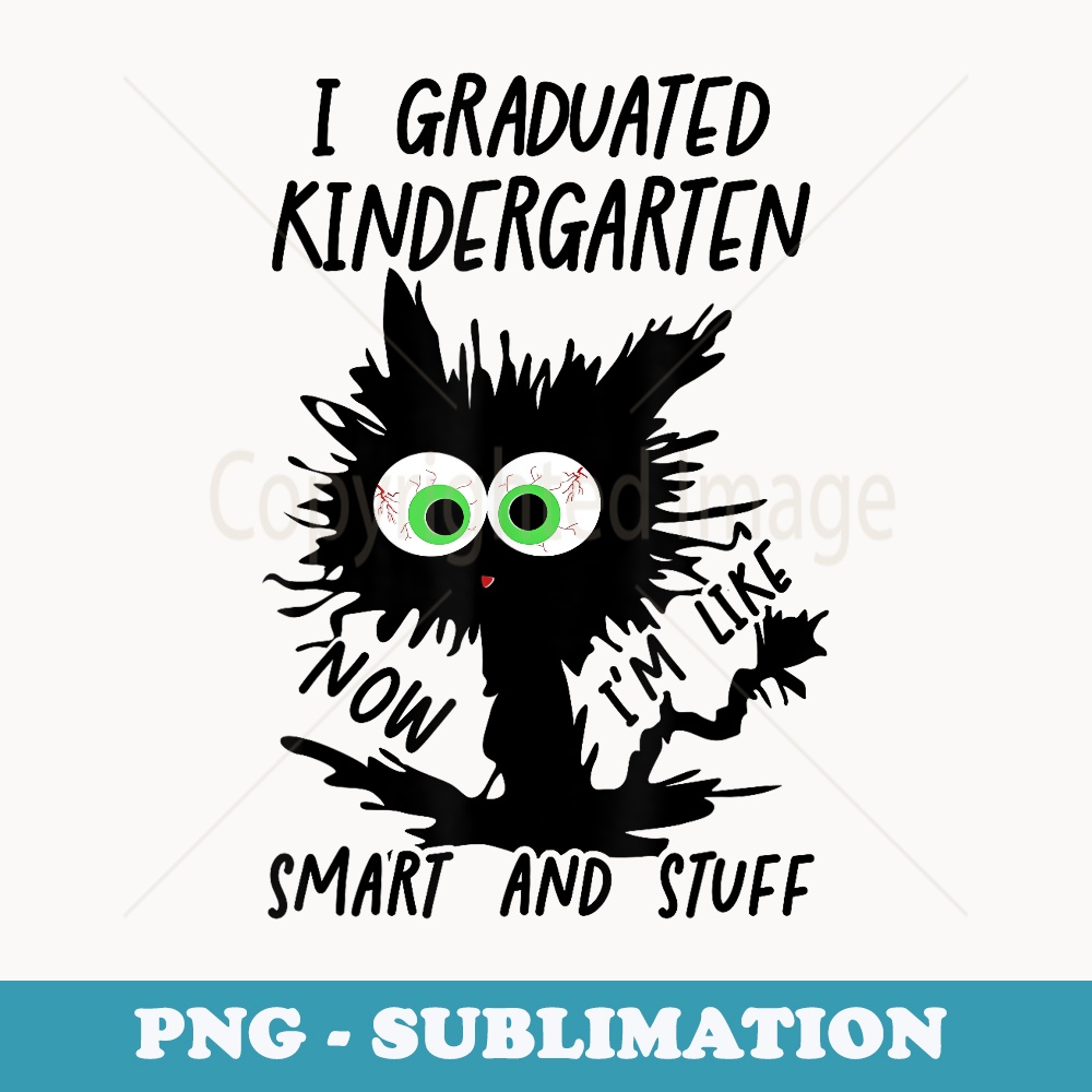 Funny Kindergarten Grad 2024 I Graduated Kindergarten - Elegant Sublimation PNG Download