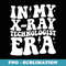 Groovy in My X-ray Technologist Era Funny Retro s - Exclusive Sublimation Digital File