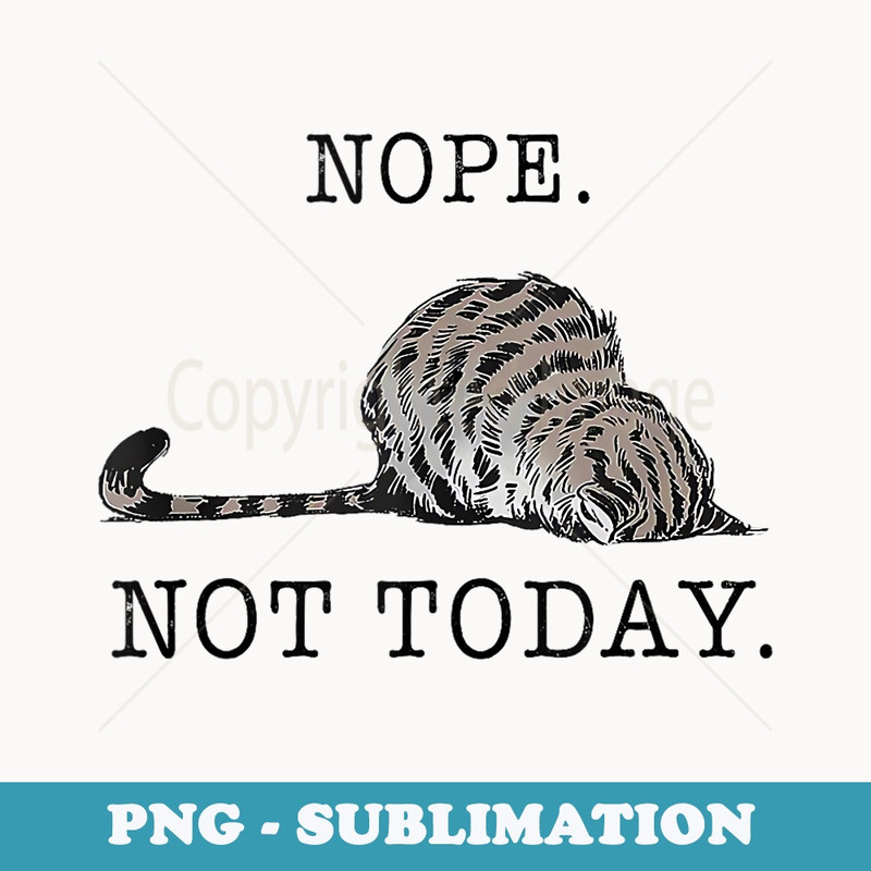 Nope not today cat - Vintage Sublimation PNG Download