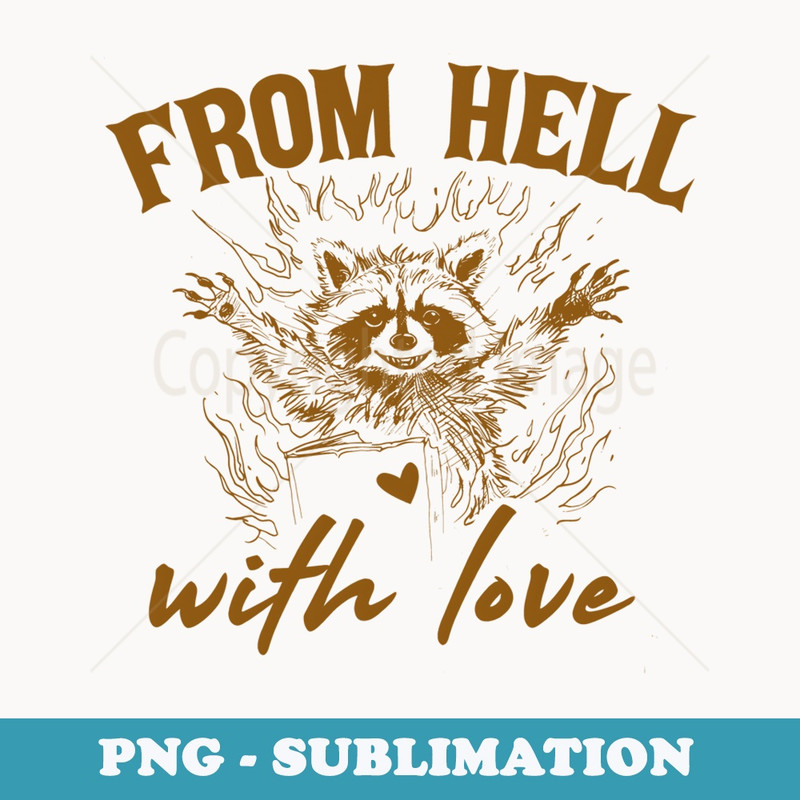 From Hell With Love Retro Racoon - Exclusive PNG Sublimation Download