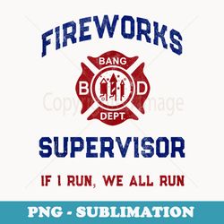 cute fireworks supervisor manager dad mama advisor 4th of - vintage sublimation png download