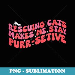 groovy cat adotion design for kitten rescuer - unique sublimation png download