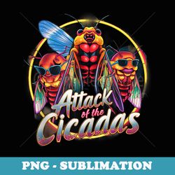 funny attack of the cicadas invasion 2024 comeback - premium png sublimation file