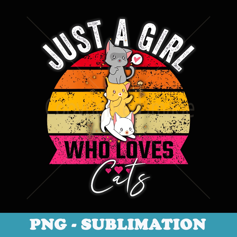 s Just a girl who loves Cats Retro sunset vintage for her - Exclusive Sublimation Digital File