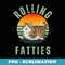 Retro rolling fatties fat kitten - cat lovers for men women - Decorative Sublimation PNG File