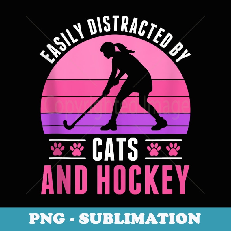 Easily Distracted by Hockey and Cats Filed Hockey - Retro PNG Sublimation Digital Download