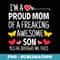 s Im A Proud Mom Of A Freaking Awesome Son - Creative Sublimation PNG Download