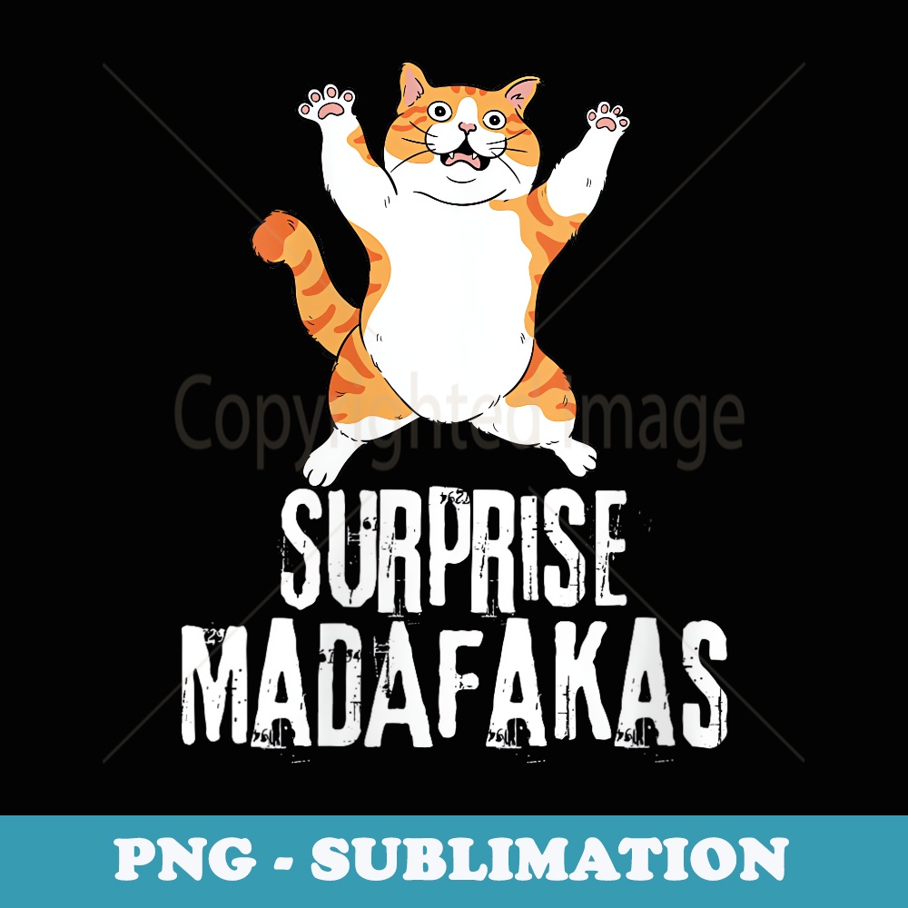 s Surprise Madafakas Funny Tabby Cat Leaping Jump Attack Meme - Aesthetic Sublimation Digital File