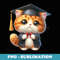 Educated Cat in Graduation Cap Funny Grad s - Instant PNG Sublimation Download