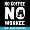 No Coffee No Workee Cat - Instant Sublimation Digital Download