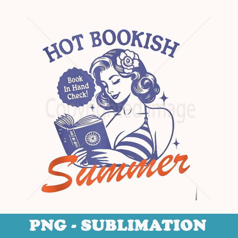 Hot Bookish Summer Trendy Vintage Bookish Retro - Modern Sublimation PNG File