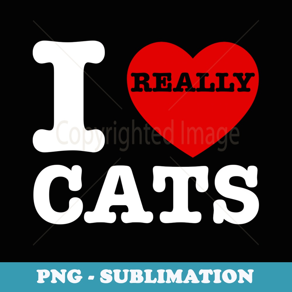 I Love Cats Cute I Heart Cat Kitten Lover - Premium Sublimation Digital Download