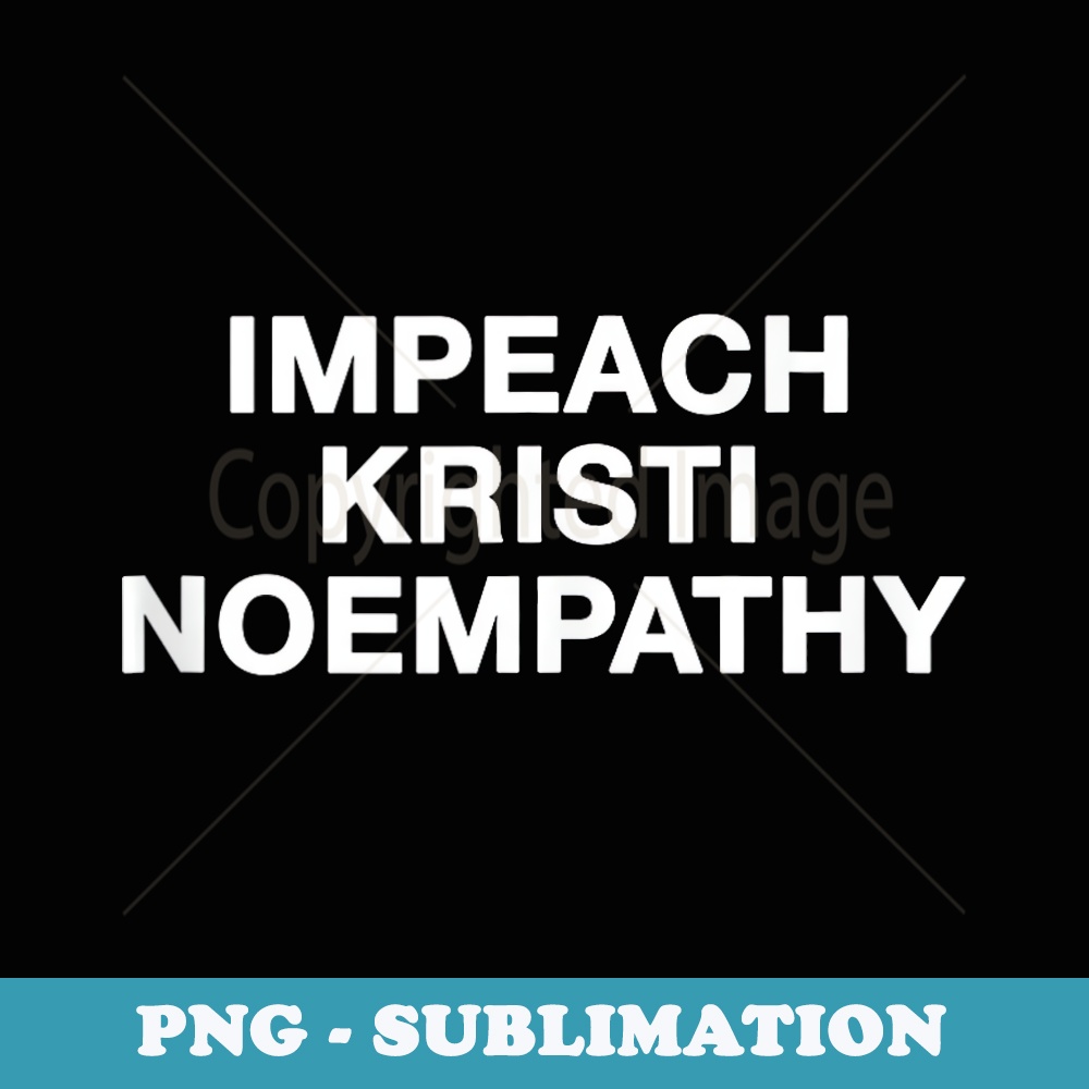 Impeach North Dakota Governor Kristi Noem Funny Cat Lover - Unique Sublimation PNG Download