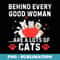 Behind Every Good Woman are a Lots of Cats Funny Cat Lovers - Decorative Sublimation PNG File