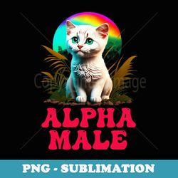 ironic alpha male cat funny sarcastic weird y2k humor - digital sublimation download file