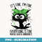 Its Fine Im Fine Everything Cat Mental Health Awareness - Signature Sublimation PNG File