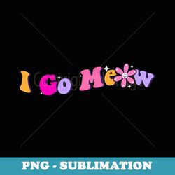 funny cat kitten lover retro i go meow - high-resolution png sublimation file