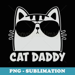 cool cat daddy sunglasses funny cat lover fathers day - unique sublimation png download