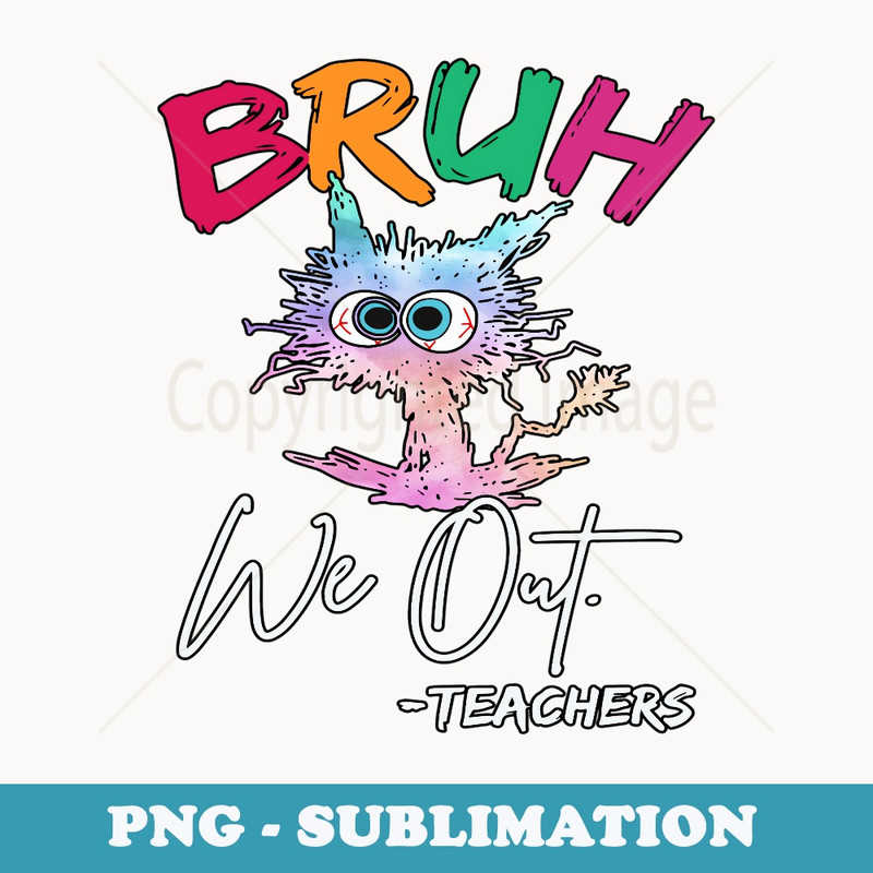 Bruh We Out Teachers Cat Tie Dye - Trendy Sublimation Digital Download