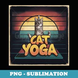 funny cat yoga yogi lover meditation girl men fun - retro png sublimation digital download