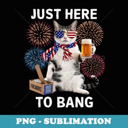 just here to bang usa flag funny beer 4th of july cat lover - sublimation digital download