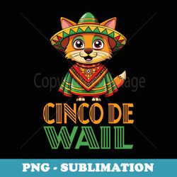 cinco de mayo funny mexican wail cat sombrero poncho - retro png sublimation digital download