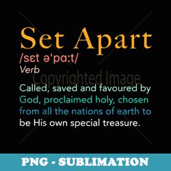 set apart, dictionary definition, religious christian - high-resolution png sublimation file