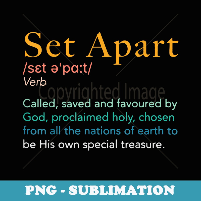 Set Apart, Dictionary Definition, Religious Christian - High-Resolution PNG Sublimation File
