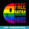 Smile Free Mom Hugs T Rainbow Heart LGBT Pride Month - Exclusive Sublimation Digital File