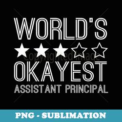 worlds okayest assistant principal funny assistant principal - aesthetic sublimation digital file