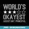 Worlds Okayest Assistant Principal Funny Assistant Principal - Aesthetic Sublimation Digital File