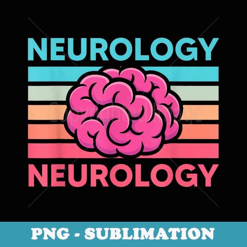Retro Neurology Vintage Neuroscience Neurologist - Instant Sublimation Digital Download