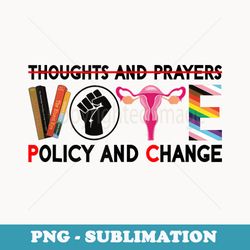 thoughts and prayers vote policy and change equality rights - retro png sublimation digital download