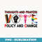 Thoughts And Prayers Vote Policy And Change Equality Rights - Retro PNG Sublimation Digital Download
