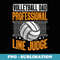 Volleyball Dad Professional Line Judge Funny Volleyball Dad - Premium PNG Sublimation File