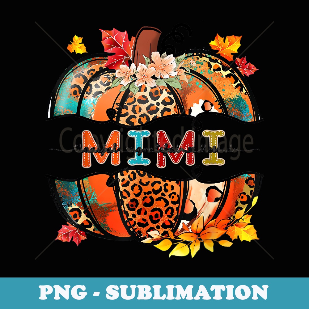 Thankful Grateful Blessed MiMi Pumpkin MiMi - PNG Sublimation Digital Download