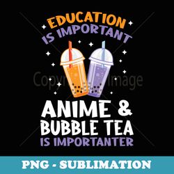 education is important anime & bubble tea south korea - trendy sublimation digital download