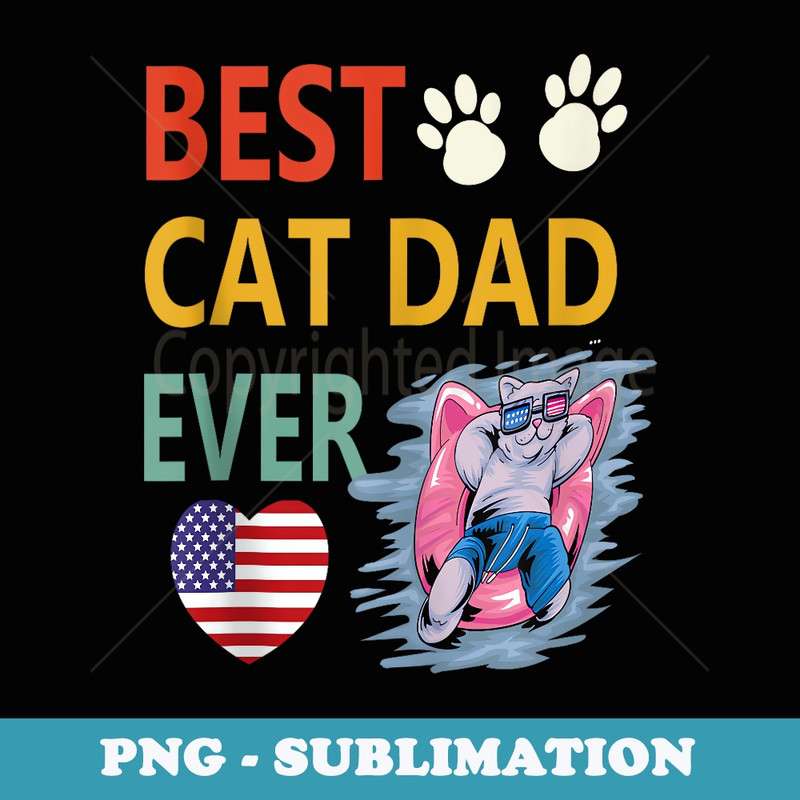 Mens Best Cad Dad Ever Cool Father Cat Daddy Fathers Day - PNG Transparent Sublimation Design