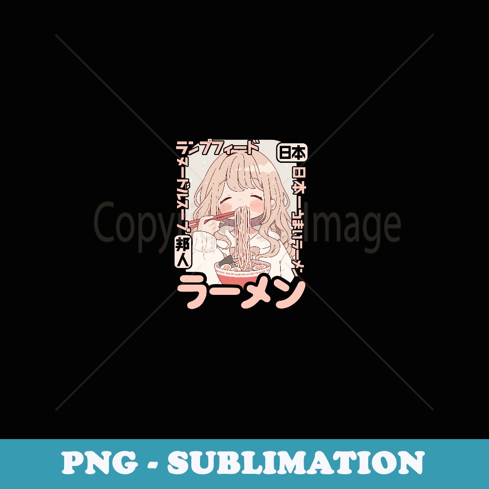 Anime Girl Loving Ramen Kawaii Neko Manga Girl Ramen - PNG Sublimation Digital Download