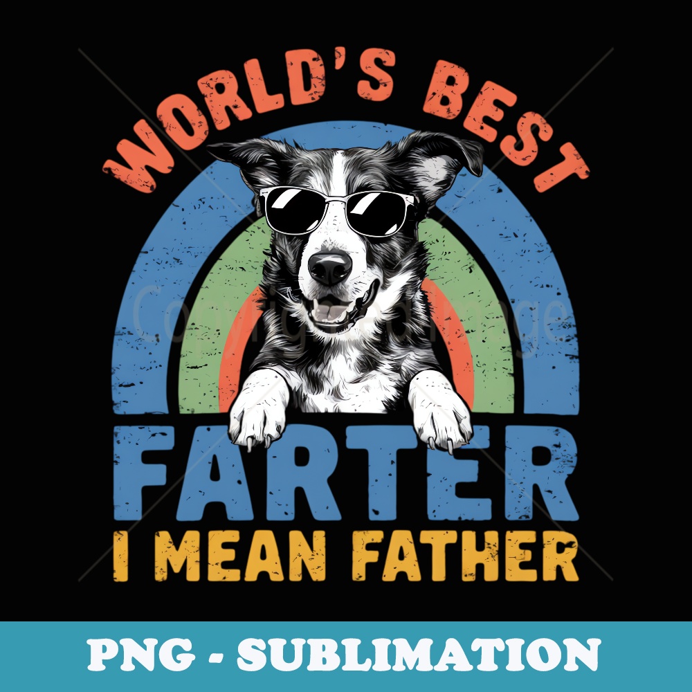 Worlds Best Farter I Mean Father Funny Sunglasses Dog Dad - Digital Sublimation Download File