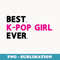 best k-pop girl ever bubble tea - Retro PNG Sublimation Digital Download