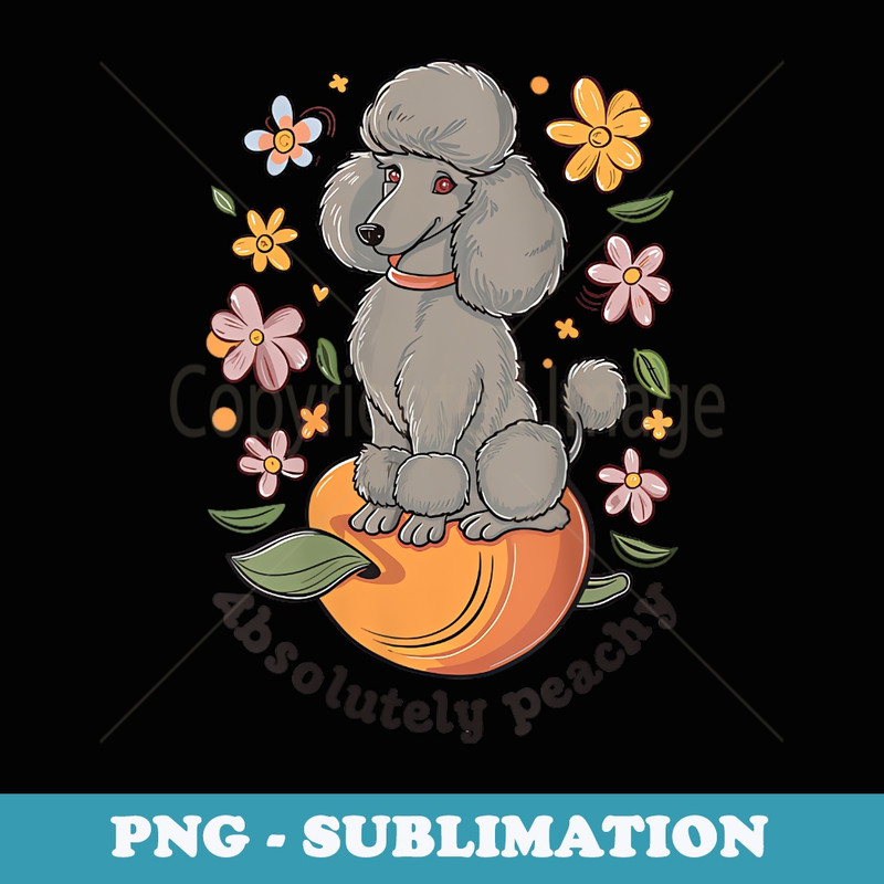 s Absolutely Peachy Grumpy Poodle Funny Dog Lover Graphic - Trendy Sublimation Digital Download