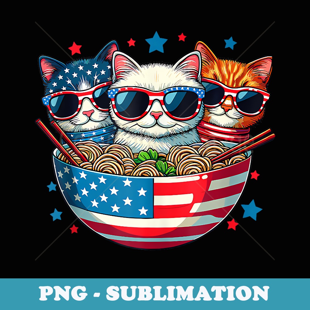 Cats Ramen Anime American Flag USA Funny 4th Of July - Digital Sublimation Download File