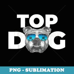 top dog english bulldog lovers s english bulldog - png transparent sublimation file