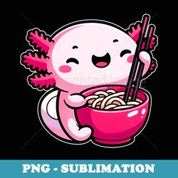 cute kawaii axolotl eating ramen japanese anime otaku - vintage sublimation png download