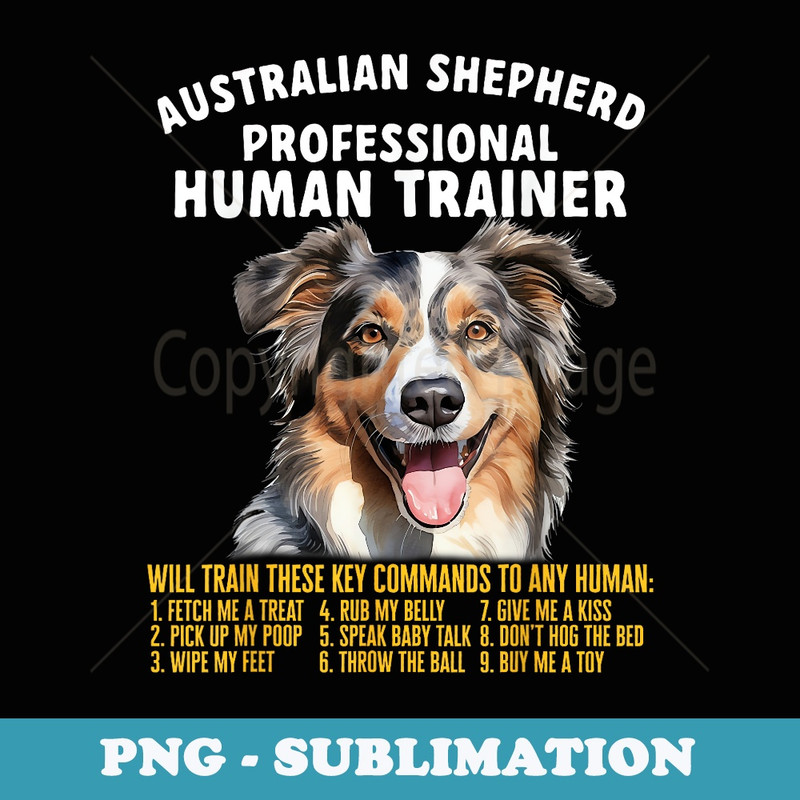 Professional Human Trainer Australian Shepherd - Artistic Sublimation Digital File