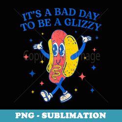 mens itu2019s a bad day to be a glizzy hot dog funny 4th of july - exclusive png sublimation download