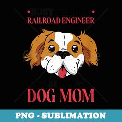 rail road engineer dog lover of rail workers - modern sublimation png file