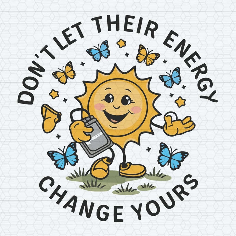 ChampionSVG-Sun-Shine-Funny-Meme-Don’t-Let-Their-Energy-SVG.jpg